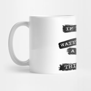 If you`re waiting for a sign... Mug